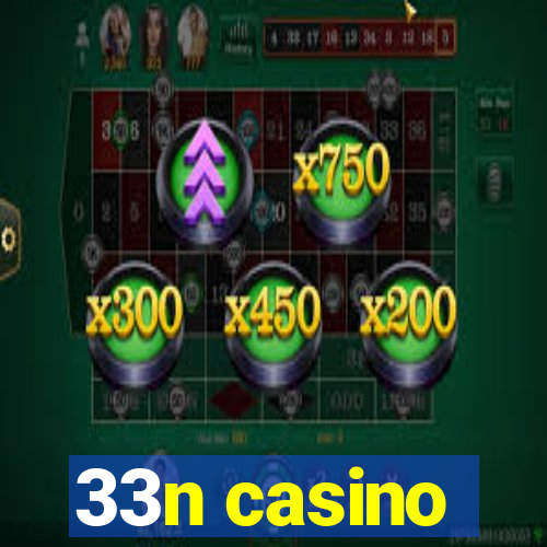 33n casino